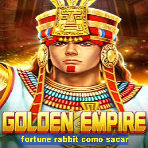 fortune rabbit como sacar